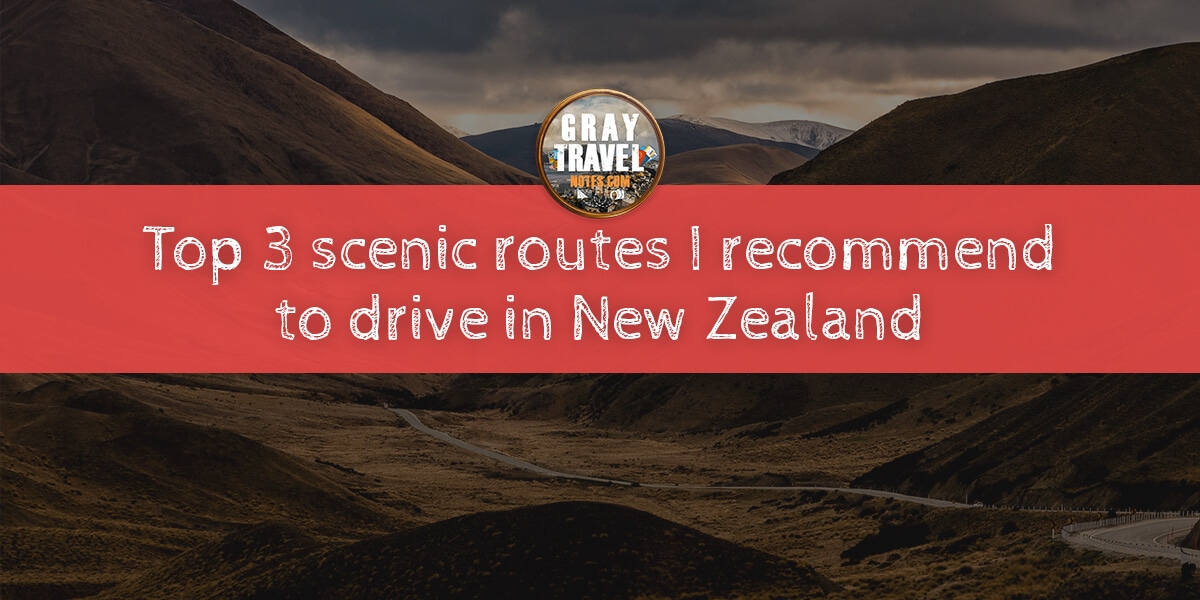 Top 3 scenic routes I recommend to drive in New Zealand